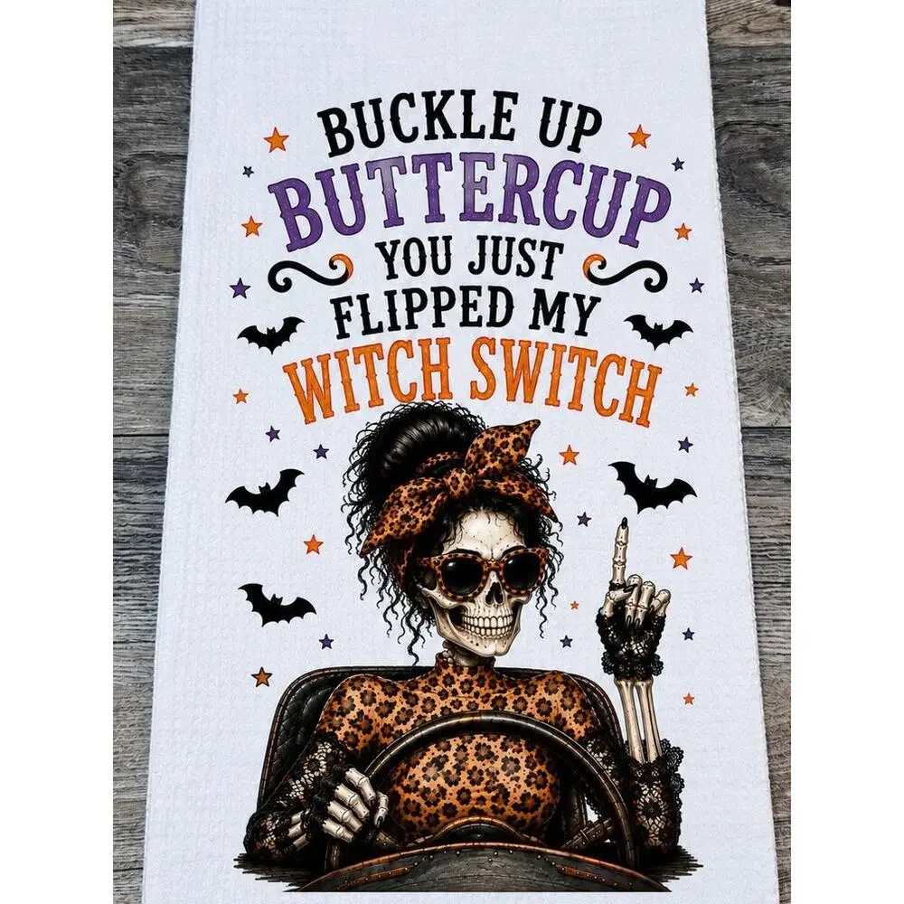 Halloween Skeleton Kitchen Towel Buckle Up Buttercup Witch Switch Funny Decor